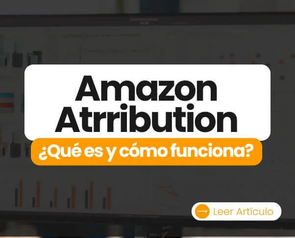 Amazon Attribution qué es y cómo funciona?