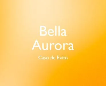 Bella Aurora caso de éxito
