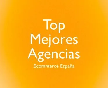 Top Mejores Agencias Ecommerce